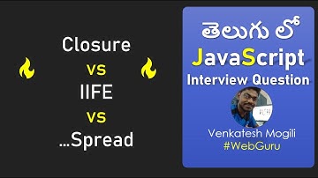 Closures, IIFE, Spread in JavaScript in-depth explanation Step by Step #VenkateshMogili #WebGuru