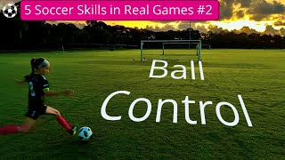 5 Soccer Player Career Skills applied in Real Games #2: Ball Control & Footwork (12-yr old explains) screenshot 5