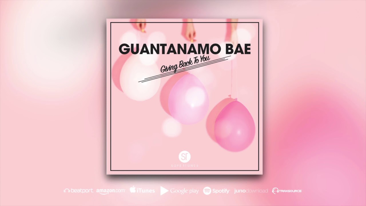 Guantanamo Bae - Giving Back To You [DANCE]