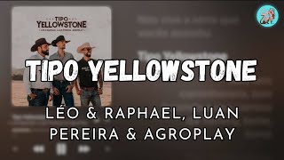 Tipo Yellowstone  Lo  Raphael Luan Pereira  Agroplay letra