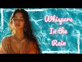 Whispers in the Rain | Chill & Emotional Song