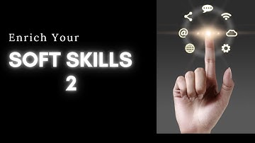 Mastering Soft Skills: The Key to Success in Life and Career