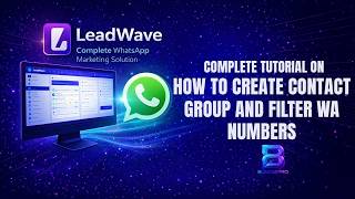 Lead Wave | How to create Contact Group and Filter WA Numbers | Bundle Pro