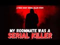 My Roommate Was a Serial Killer | True Serial Killing Story