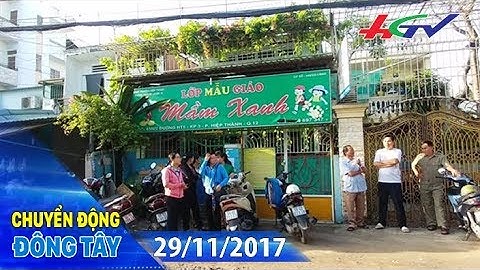 Chủ tịch nước yêu cầu xử lý nghiêm việc bạo hành trẻ em | CHUYỂN ĐỘNG ĐÔNG TÂY - 29/11/2017