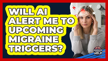Will AI Alert Me To Upcoming Migraine Triggers? - Headache and Migraine Help