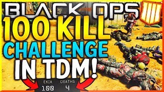 BLACK OPS 4: 1 MAN GETS ALL 100 KILLS IN TEAM DEATHMATCH! (BO4 One Man Army Challenge Epic Edition)