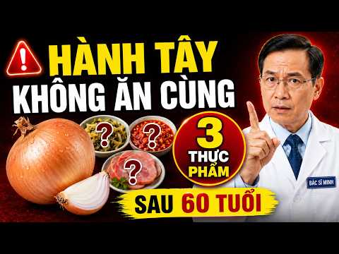 Bác Sĩ Cảnh Báo: Hành Tây Tuyệt Đối Không Nên Ăn Cùng 3 Thực Phẩm Này – Người Trên 60 Tuổi Cần Biết