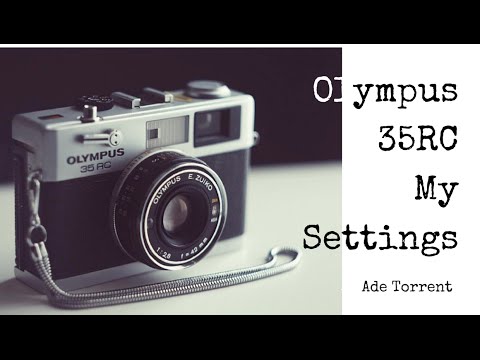 Olympus 35RC | My Settings for shooting this camera - YouTube