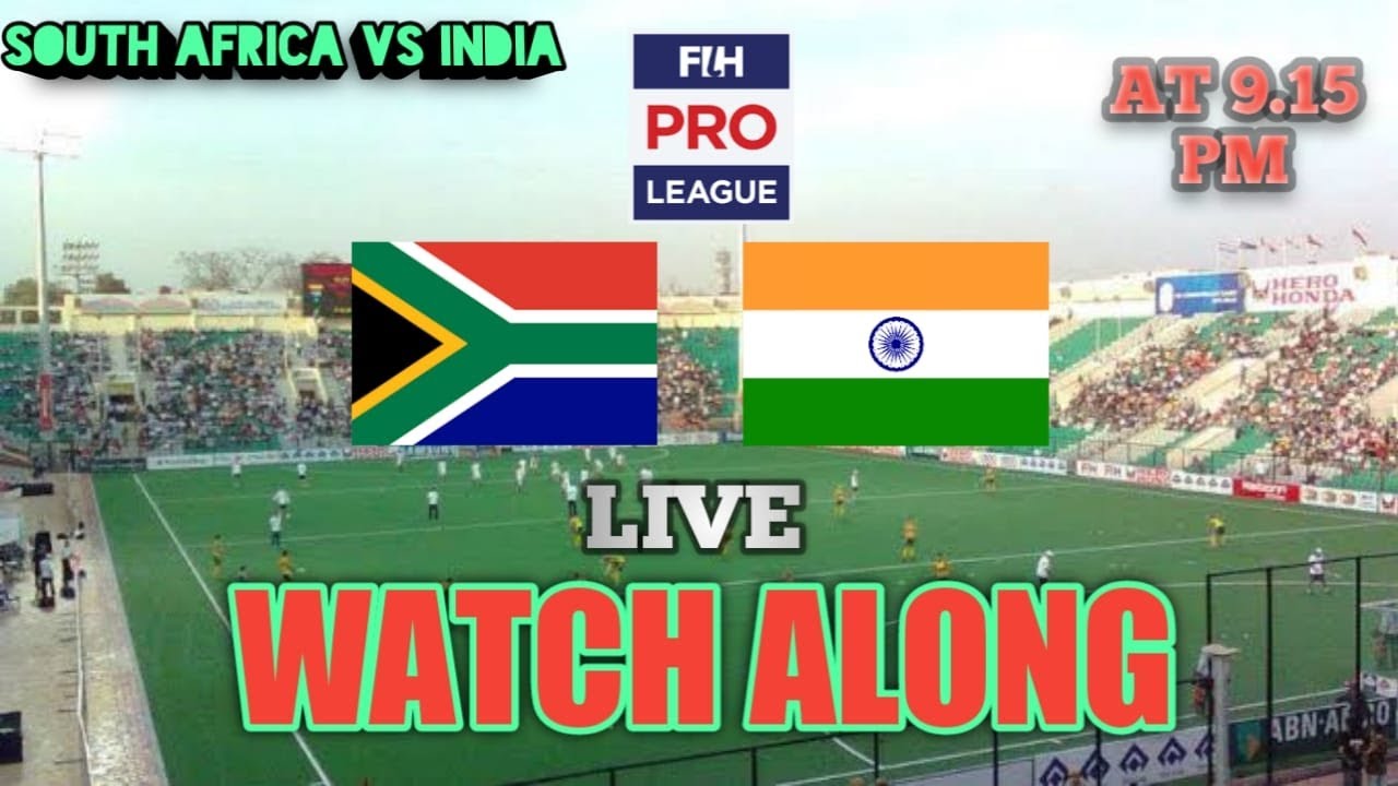 South Africa vs India FIH Pro League 21/22 Live Watch Along