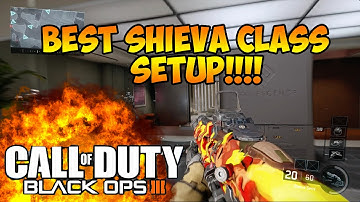 Black Ops 3: BEST CLASS SETUP - SHEIVA BEST CLASS SETUP BLACK OPS 3 (BO3 SHEIVA CLASS)