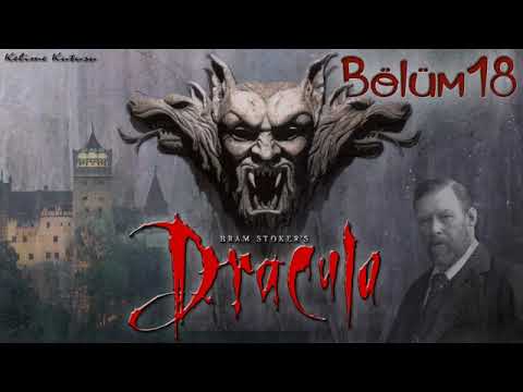 Bram Stoker - Dracula Bölüm 18 (Sesli Kitap)