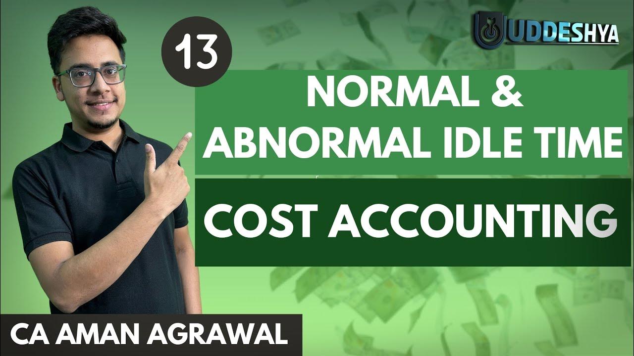 $13 NORMAL & ABNORMAL IDLE TIME | B.COM SEM-2 | COST ACCOUNTING #bcom #
