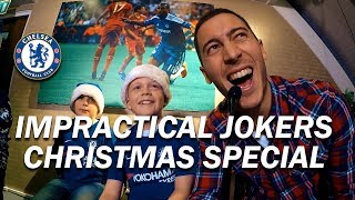 Chelsea's Impractical Jokers feat. Eden Hazard & Thibaut Courtois