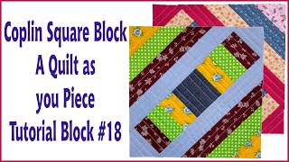 How to Make This Coplin Square Block Quilt as You Piece Block Number 18