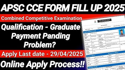 ✅ APSC CCE 2025 Online Apply Process | Form Fillup Step-by-Step | Payment Pending Problem Solved💥💥💥