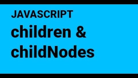 16 children and childNodes