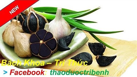 Chữa cao huyết áp. Tỏi được mệnh danh là "Báu vật" chũa cao huyết áp từ ngàn đời