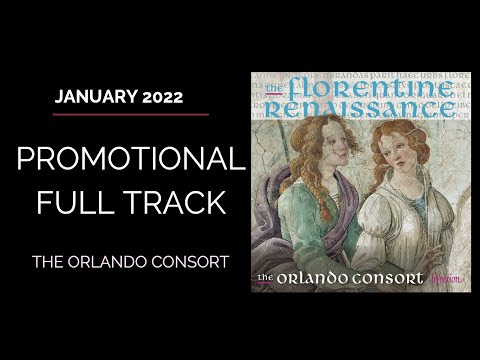 The Florentine Renaissance - The Orlando Consort (Full Promotional Track)