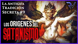 Los Orígenes del Satanismo - Antigua Tradición Secreta #9