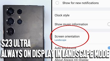 Samsung S23 Ultra S23+ S23  - Enable Always On Display in Landscape Mode