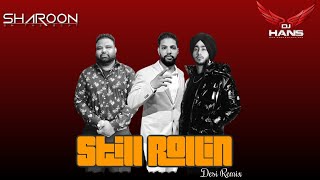 Still Rollin (Desi Mix) | Dj Hans | Sharoon On The Beat | Shubh | Punjabi Song 2023