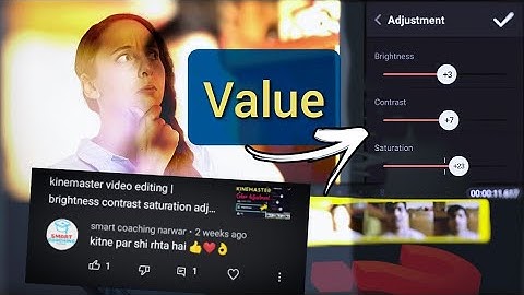 Mobile video editing : Q&A | exact value for kinemaster brightness contrast saturation