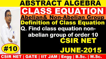 #10 class equation of non-abelian group of order 10 | Class Equation problem | CSIR NET JUNE 2015