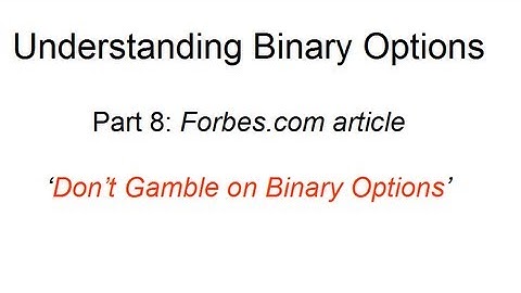 Understanding Binary Options (Pt8): Forbes.com - Don