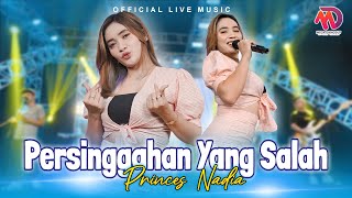 Princes Nadia - Persinggahan Yang Salah  ( Live Music)