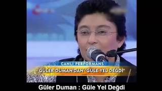 GÜLER DUMAN : GÜLE YEL DEĞDİ Resimi