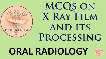 MCQs on X Ray Film and Its Processing - Oral Medicine and Radiology