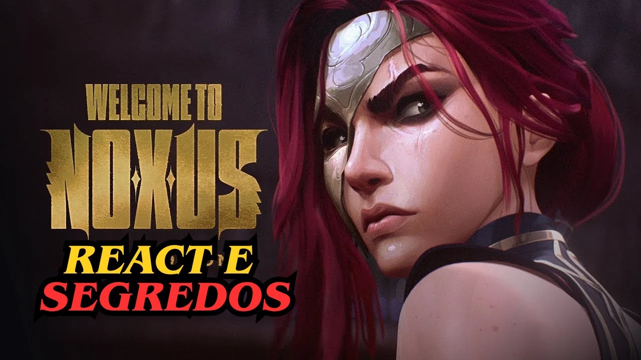🎥 REACT—BEM-VINDO A NOXUS | SEGREDOS, TEORIAS E O FUTURO DE ARCANE! 