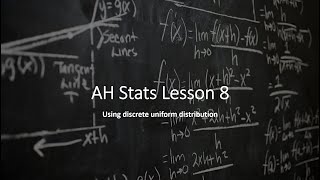 Discrete Uniform Distribution - Advanced Higher Statistics Lesson 8