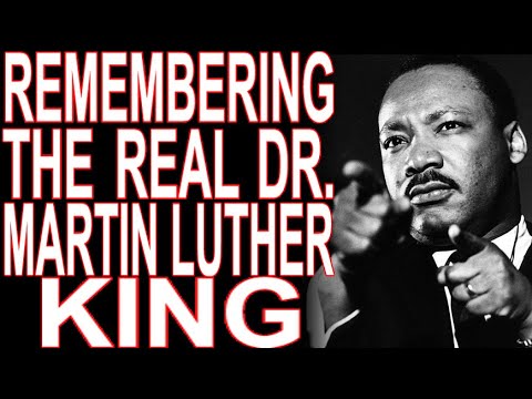 Remembering the REAL Dr. Martin Luther King Jr 2023