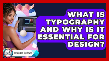 What Is Typography And Why Is It Essential For Design? - Design Tool Unlocked