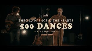 Video thumbnail of "Theo Lawrence & The Hearts - 500 Dances (Official Video - Live Session)"