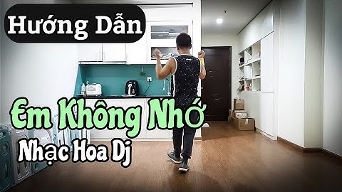 Hướng Dẫn 🔴Em không nhớ - 💥Dân Vũ Nhạc Hoa Dj / Leo (BÀI KHỚP NHẠC BẤM▶️)