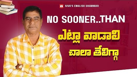 #NO SOONER..... THAN (HARDLY... WHEN), SCARCELY.... WHEN @Siva