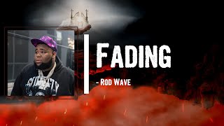 Rod Wave - Fading Lyrics