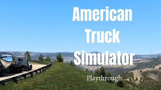 American Truck Simulator Episode 18 II Only One More City Left