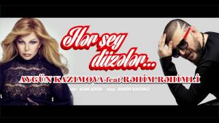 Aygun Kazimova & Rehim Rehimli - Her shey duzeler (ekskluziv)