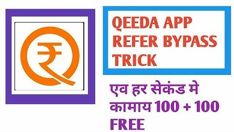 QEEDA App Unlimited Refer Bypass Trick !! 100 % working !! #NoRoot