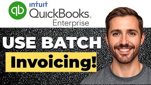 How to Use Batch Invoicing in QuickBooks Enterprise