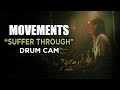 Movements | Suffer Through | Drum Cam (LIVE)