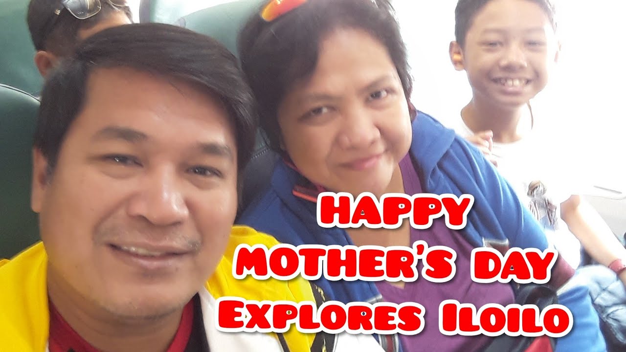 Lagaw Ta! Exploring Iloilo #GARINPILGRIMAGERESORT #HAPPYmothersday ...