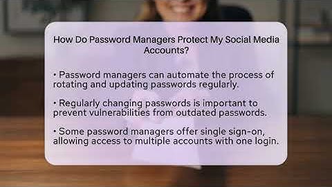 How Do Password Managers Protect My Social Media Accounts? - Everyday-Networking