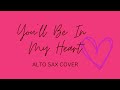 Youll be in my heart  alto sax cover  phil collins