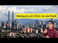 Malaysia ah chin nu an thah  may 31