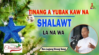 Tinang A Yubak Kaw Na Shalawt La Na Wa